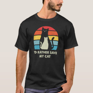 Ich würde lieber meine Katzenfreunde retten Katzen T-Shirt
