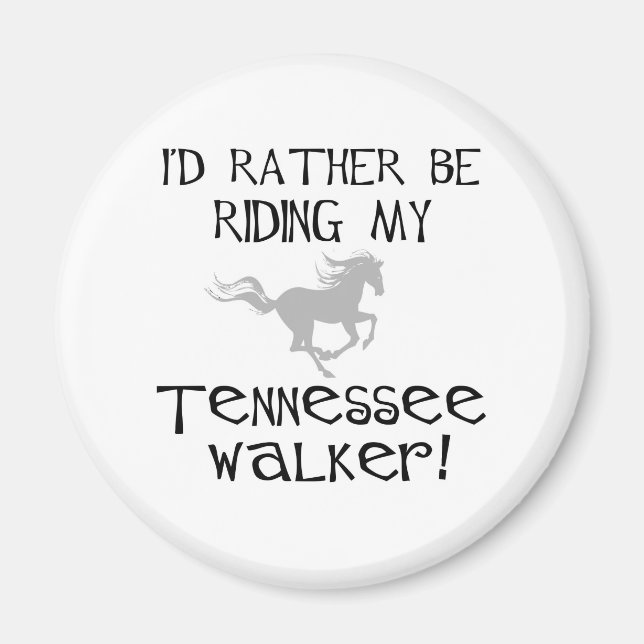 Ich würde lieber meinen Tennessee Walker reiten Magnet (Vorne)