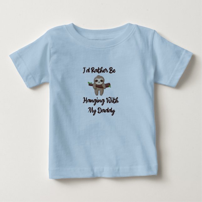 Ich würde lieber mit meinem Daddy-Baby-Faultier um Baby T-shirt (Vorderseite)