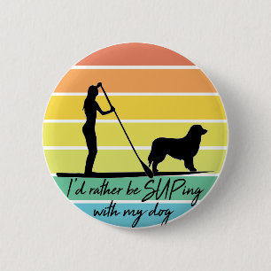 Ich würde lieber mit meinem Hund-SUP-Mädchen übert Button