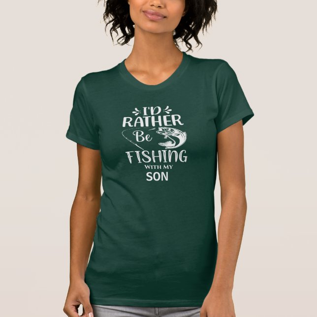 Ich würde lieber mit meinem Sohn fischen T-Shirt (Vorderseite)