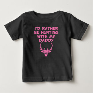 Ich würde lieber mit meinem Vater jagen Baby T-shirt
