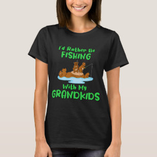 Ich würde lieber mit meinen Enkelkindern angeln - T-Shirt