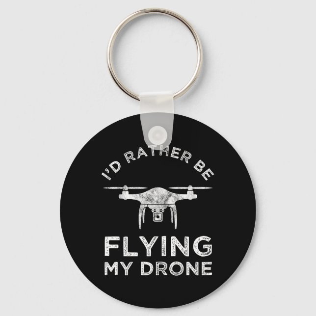 Ich würde lieber mit meiner Drohne fliegen Schlüsselanhänger (Vorderseite)