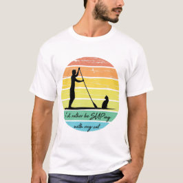 Ich würde lieber mit meiner Katzenunterlage überna T-Shirt