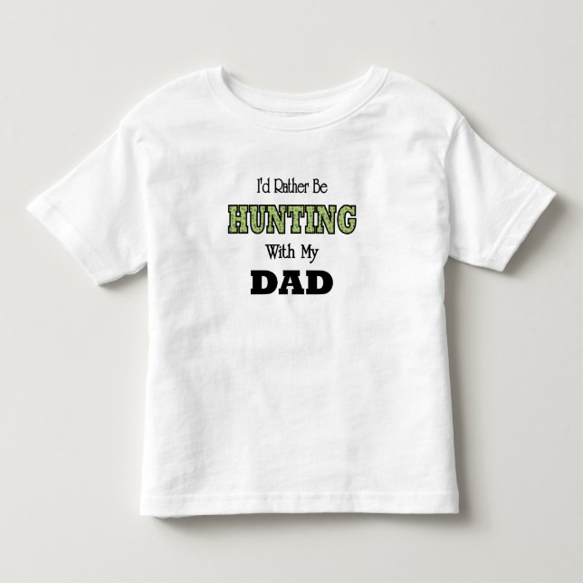 Ich würde lieber mit Vater jagen Kleinkind T-shirt (Vorderseite)