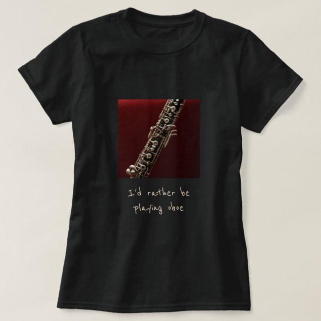 Ich würde lieber oboe-Musik-Slogan spielen T-Shirt (Design vorne)