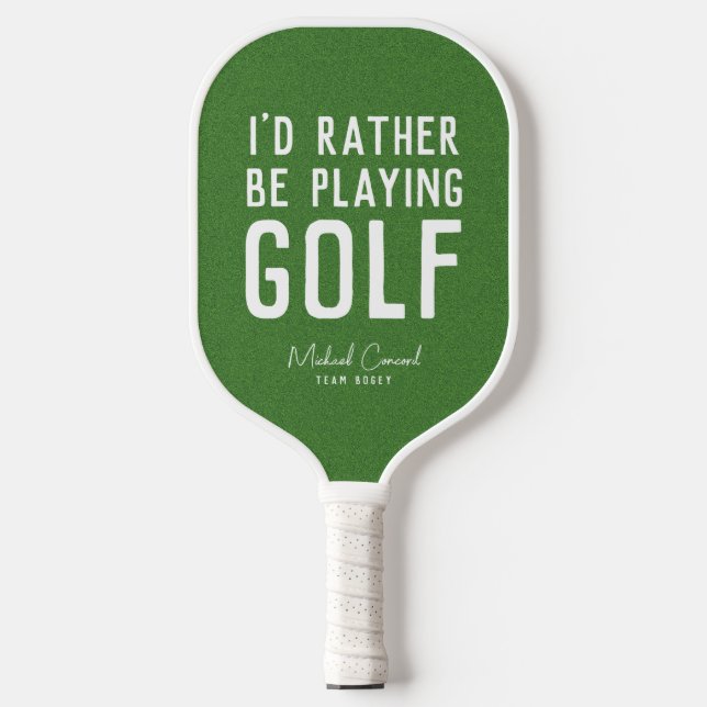Ich würde lieber personalisiert lustig Golf spiele Pickleball Schläger (Vorderseite)