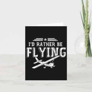 Ich würde lieber Pilotenflugzeug fliegen Pilot Ges Karte