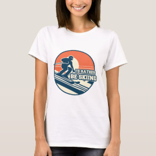 Ich würde lieber Retro-Ski fahren Enthusiasten Des T-Shirt