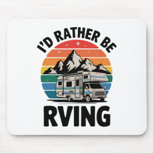 Ich würde lieber RVing Camping Hiking Lustige RV C Mousepad