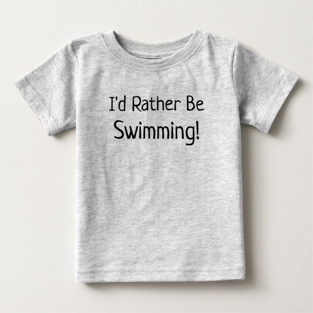 "Ich würde lieber schwimmen" Baby-T - Shirt (Vorderseite)