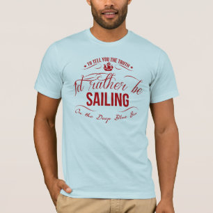 Ich würde lieber segeln T-Shirt