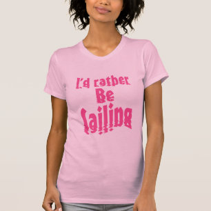 Ich würde lieber segeln T-Shirt