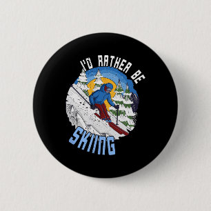 Ich würde lieber Ski fahren - Lustiger Bergski-Zit Button