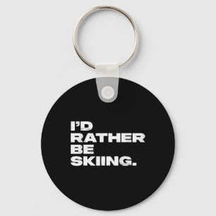 Ich würde lieber Ski fahren Lustiger Skifahrer  Schlüsselanhänger