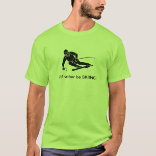 Ich würde lieber SKIEN! T-Shirt