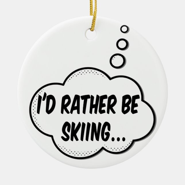 Ich würde lieber Skifahren Keramikornament (Vorne)