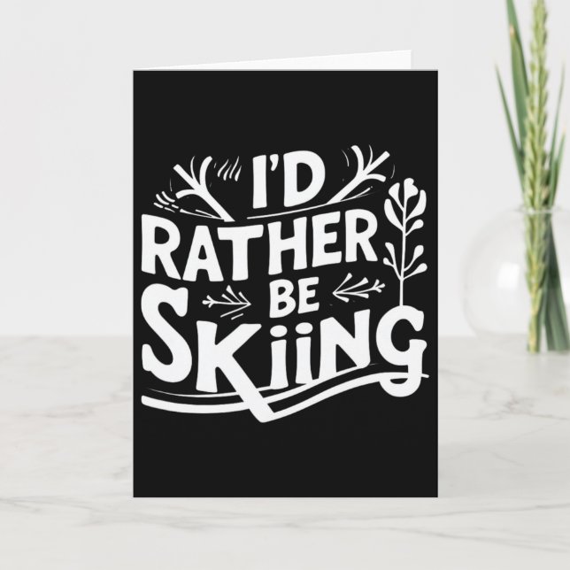Ich würde lieber Skifahren Lustige Skizitate Bekle Karte (Vorderseite)