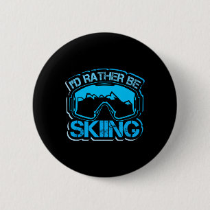 Ich würde lieber Skifahren Lustiger Winterberg Sch Button