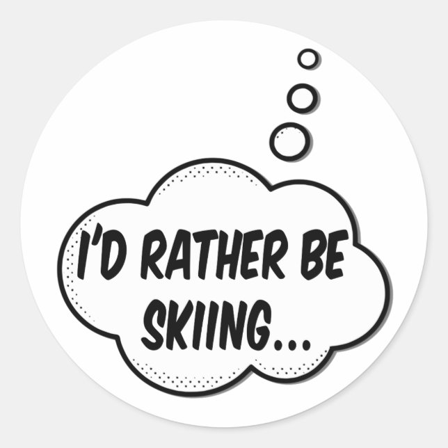 Ich würde lieber Skifahren Runder Aufkleber (Vorderseite)