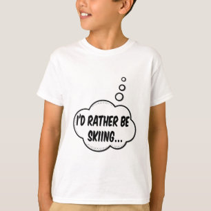 Ich würde lieber Skifahren T-Shirt