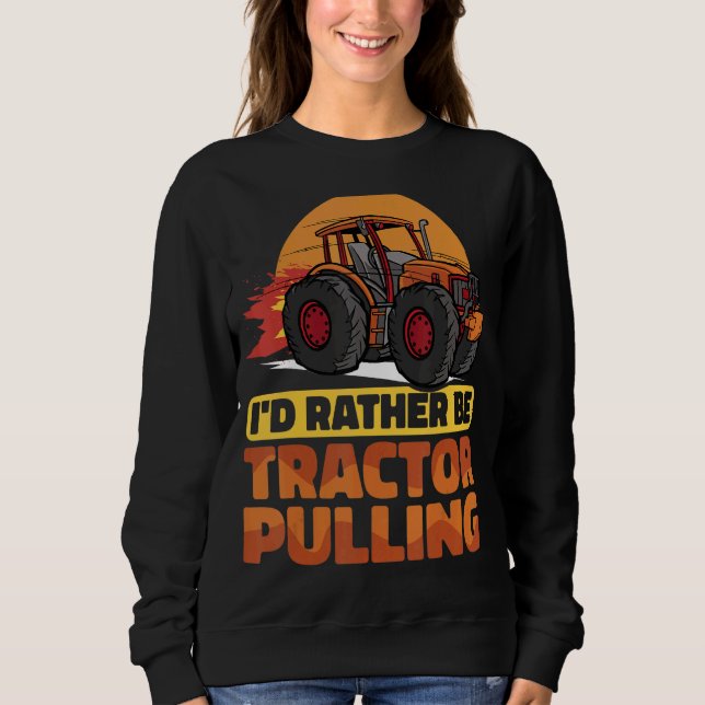 Ich würde lieber Traktor ziehen Traktor Pull Far Sweatshirt (Vorderseite)