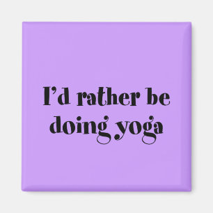 Ich würde lieber Yoga machen Magnet