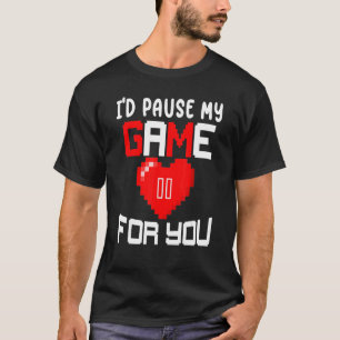 Ich würde mein Spiel für Sie pausieren und Wettkäm T-Shirt