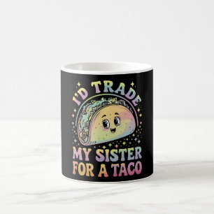 Ich würde meine Schwester für einen Taco Cinco De  Kaffeetasse
