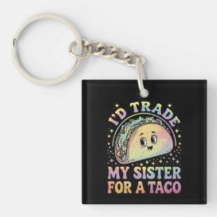 Ich würde meine Schwester für einen Taco Cinco De  Schlüsselanhänger