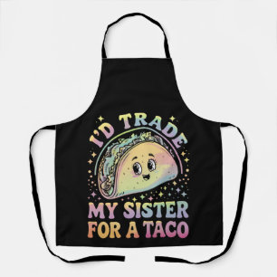 Ich würde meine Schwester für einen Taco Cinco De  Schürze