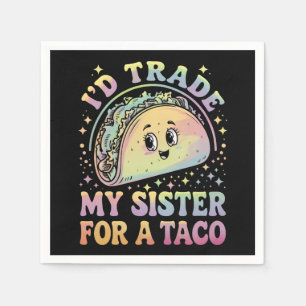 Ich würde meine Schwester gegen einen Taco Cinco d Serviette