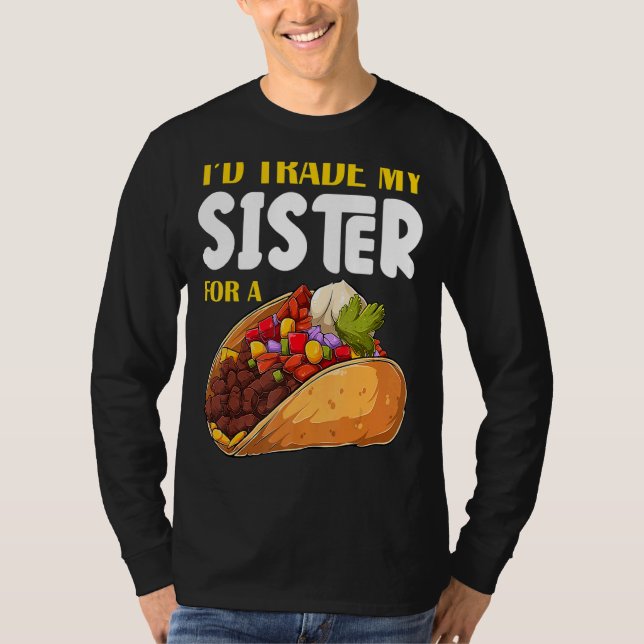 Ich würde meine Schwester gegen einen Taco Cinco d T-Shirt (Vorderseite)