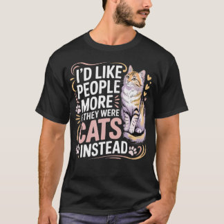 Ich würde Menschen mehr mögen, wenn sie stattdesse T-Shirt