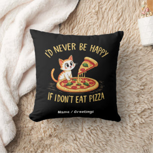 Ich würde mich nie freuen, wenn ich keine Pizza na Kissen
