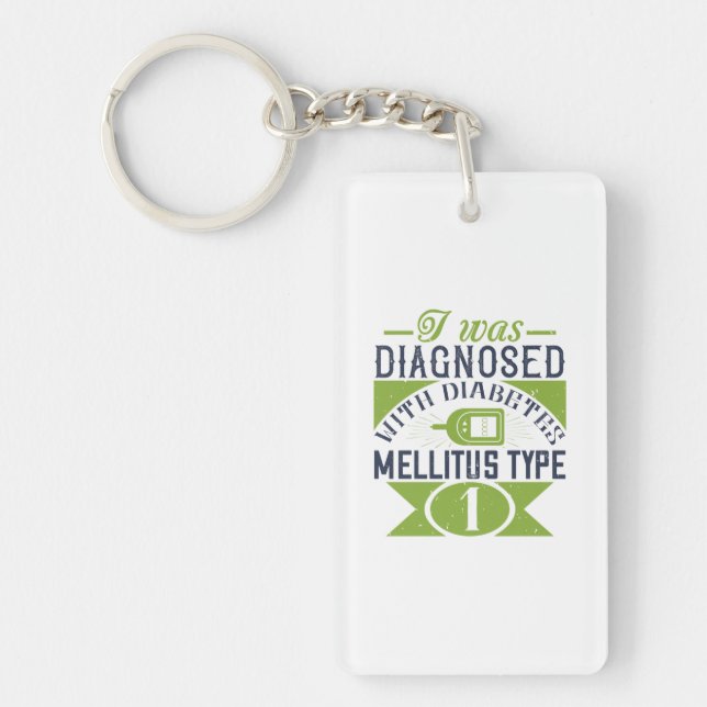 Ich wurde mit Diabetes mellitus Typ 1 diagnostizie Schlüsselanhänger (Vorderseite)
