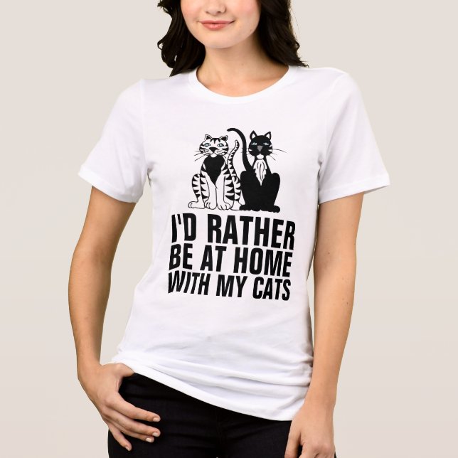 ICH WÜRDE MIT MEINEN KATZEN ZUHAUSE SEIN, Funny Ca Tri-Blend Shirt (Vorderseite)