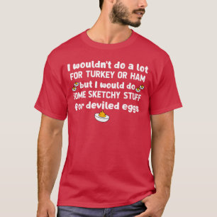 Ich würde nicht viel für Truthahn oder Schinken tu T-Shirt
