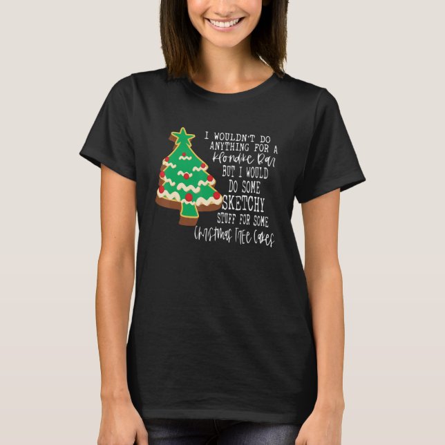 Ich würde nichts für eine ehrliche Bar tun, aber i T-Shirt (Vorderseite)