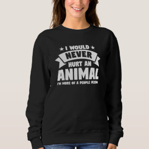 Ich würde niemals einen tierisch sarkastischen Spa Sweatshirt
