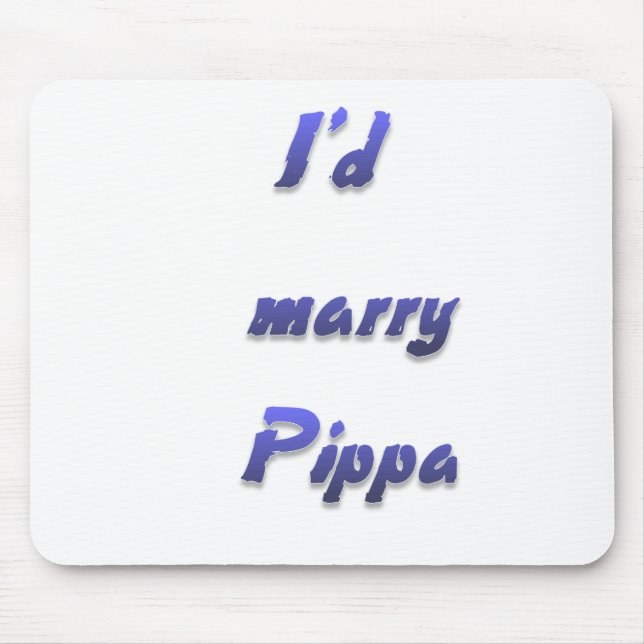 Ich würde Pippa heiraten Mousepad (Vorne)