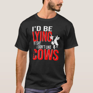 Ich würde sagen, ich mag keine Kuhfarm F T-Shirt