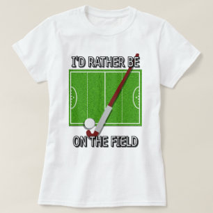 Ich würde sein eher auf dem Feld (Hockey) T-Shirt