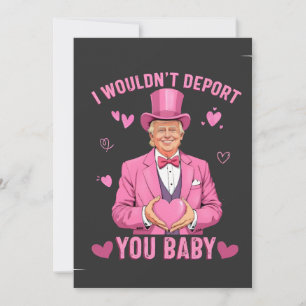 Ich würde Sie nicht deportieren, Baby Trump Valent Dankeskarte