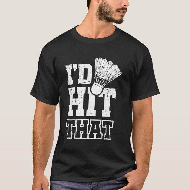 Ich würde T Shuttlecock Badminton Player treffen T-Shirt (Vorderseite)