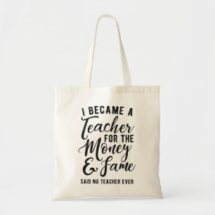 Ich wurde Teach für das Geld und den Ruhm Tragetasche