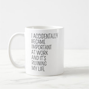 Ich wurde versehentlich wichtig Lustiger Arbeitsko Kaffeetasse