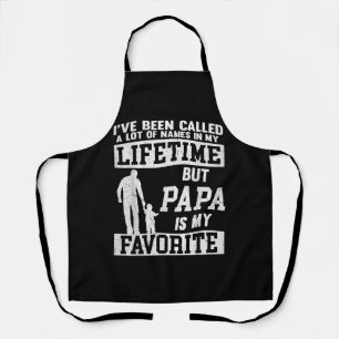 Ich wurde viele Namen genannt, aber Papas Vater Schürze