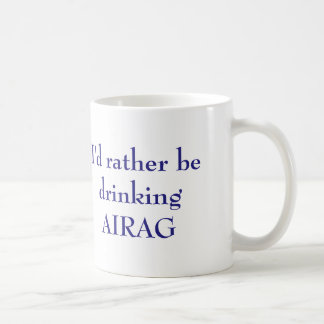 Ich würde vielmehr AIRAG trinken Kaffeetasse